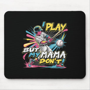 I Play But My Mama Don’t Funny Bysebyll Mouse Mat