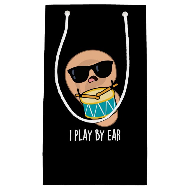 I Play By Ear Funny Drummer Pun Dark BG Small Gift Bag (Front)