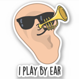 I Play By Ear Funny Music Pun 
