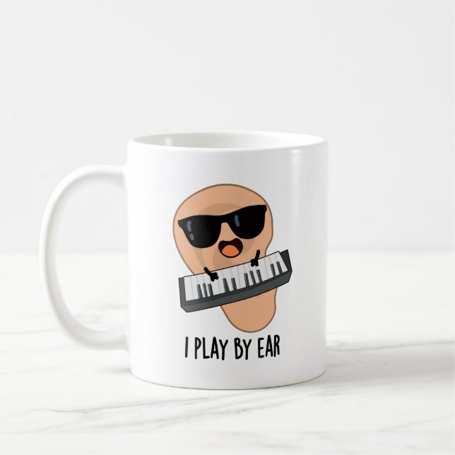 I Play By Ear Funny Music Pun  Coffee Mug (Left)