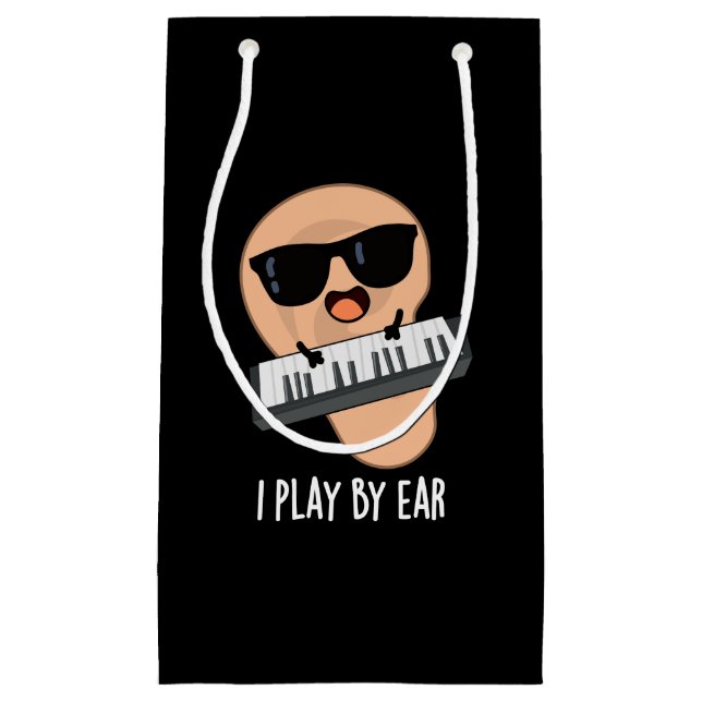 I Play By Ear Funny Music Pun Dark BG Small Gift Bag (Front)