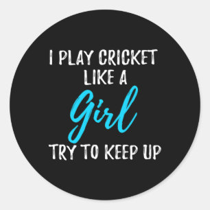I Play Cricket Like A Girl Gift Classic Round Sticker