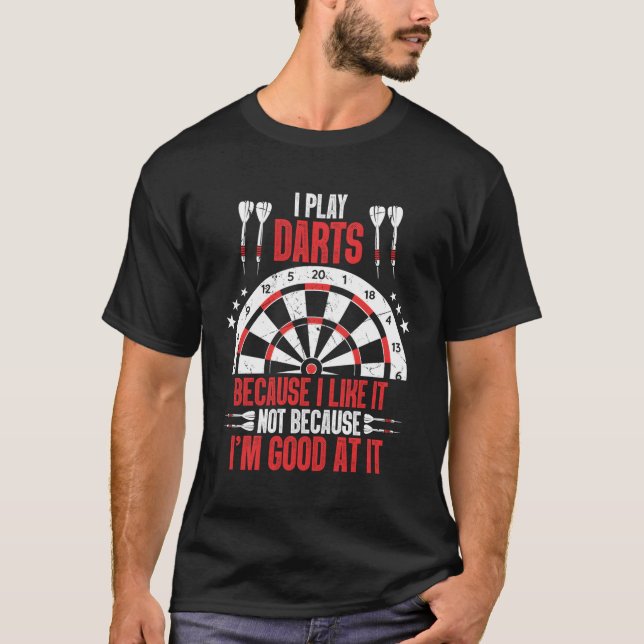 I Play D Because I Like It Not Because I'M At It T-Shirt (Front)