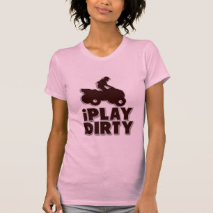 I Play Dirty Funny Motocross Dirt Bike T-Shirt