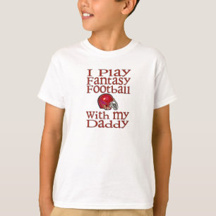I play fantasy football with daddy T-Shirt