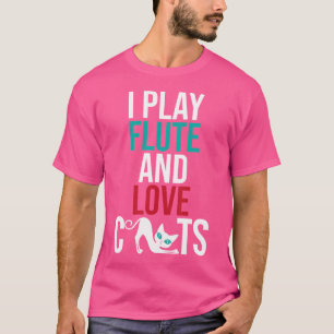 I Play Flute And Love Cats - Flute Flautist Marchi T-Shirt