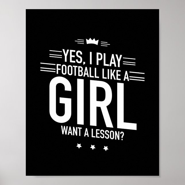 I play football  like a girl white poster (Front)