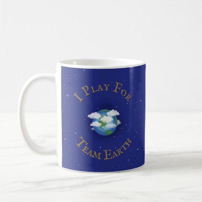 "I Play For Team Earth" Message of Unity Coffee Mug (Left)