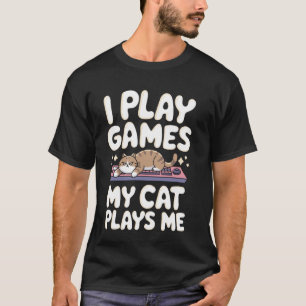 I play games my cat plays me Pun Gamer Video Cat a T-Shirt