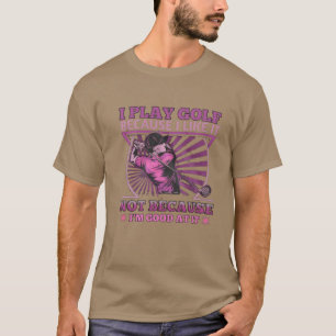 i play golf because i like it  T-Shirt