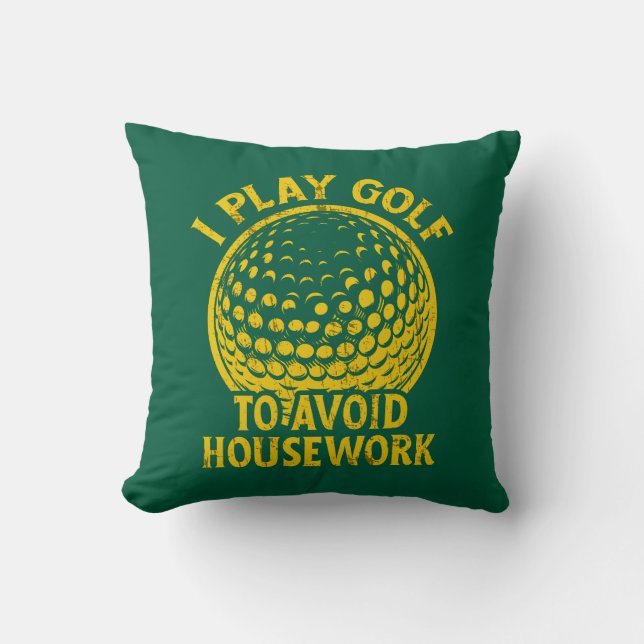 I Play Golf to Avoid Housework Funny Golf Gift Cushion (Front)