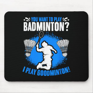 I Play Goodminton Racket Shuttle Hobby Badminton P Mouse Mat