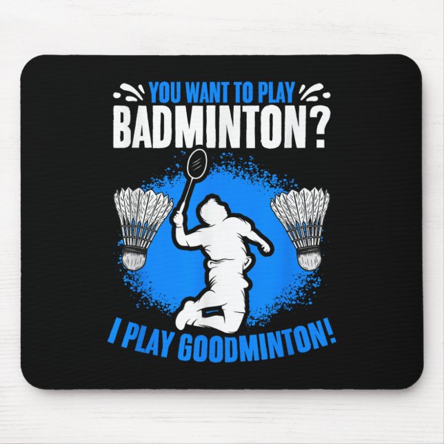 I Play Goodminton Racket Shuttle Hobby Badminton P Mouse Mat (Front)