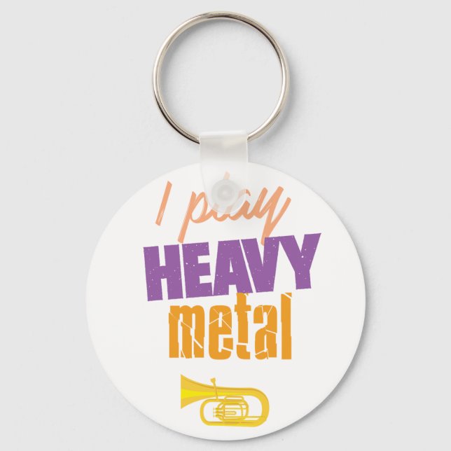 I Play Heavy Metal Funny Tuba Player Key Ring (Front)