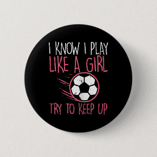 I Play Like Girl Soccer Cute Football Player Girls 6 Cm Round Badge