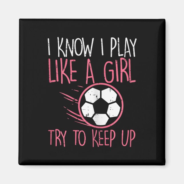 I Play Like Girl Soccer Cute Football Player Girls Magnet (Front)