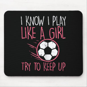 I Play Like Girl Soccer Cute Football Player Girls Mouse Mat