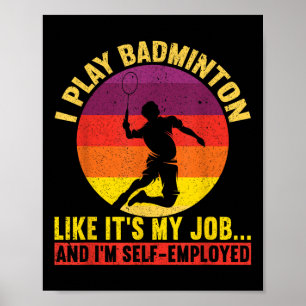 I Play Like Its My Job & Im Self-employed Funn Poster
