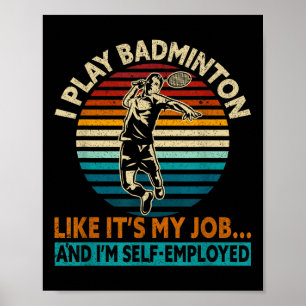 I Play Like Its My Job & Im Self-employed Funn Poster