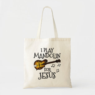 I Play Mandolin For Jesus, Christian Mandolinist Tote Bag