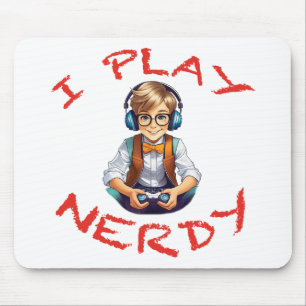 I play nerdy gamer boy mouse mat