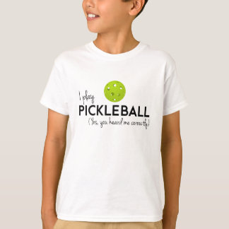 I Play Pickleball T-Shirt