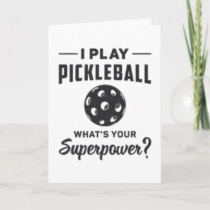 I Play Pickleball What's Your Superpower Ball Dink Card