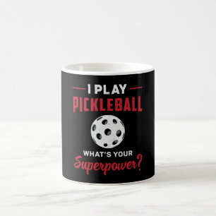 I Play Pickleball What's Your Superpower Dink Gift Coffee Mug