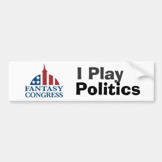 I Play Politics Bumper Sticker