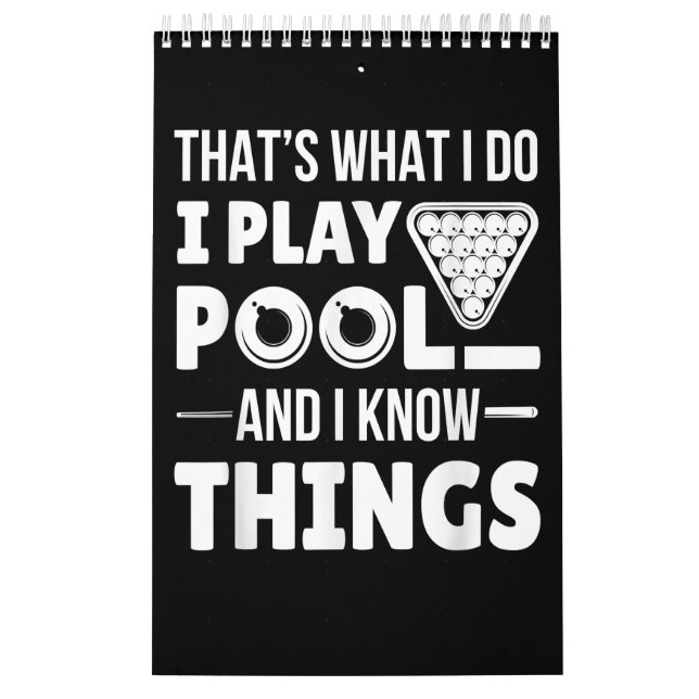 I Play Pool And I Know Things Funny Billiard Calendar (Cover)