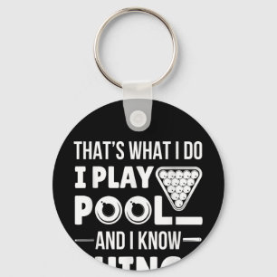 I Play Pool And I Know Things Funny Billiard Key Ring