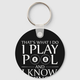 I Play Pool And I Know Things Funny Billiard Playe Key Ring