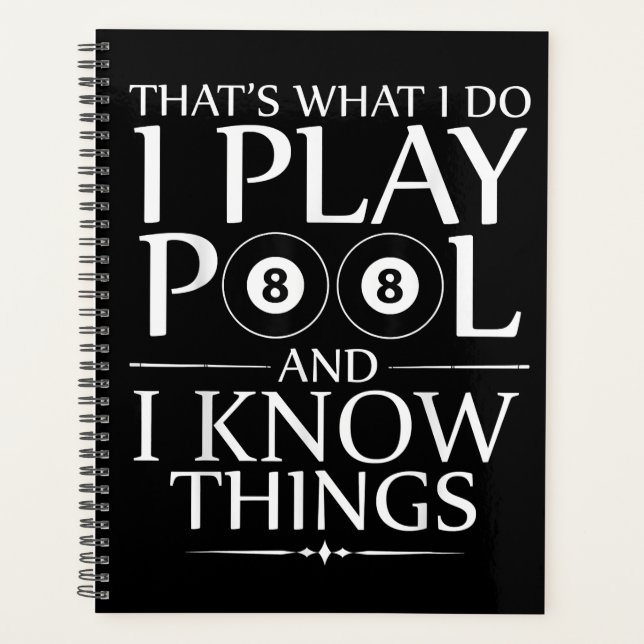 I Play Pool And I Know Things Funny Billiard Playe Planner (Front)