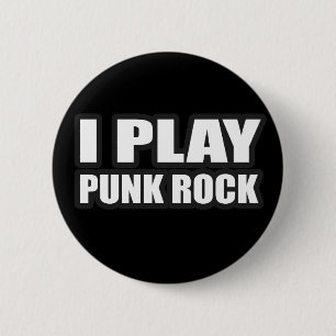 I PLAY PUNK ROCK for punk band girls an guys 6 Cm Round Badge