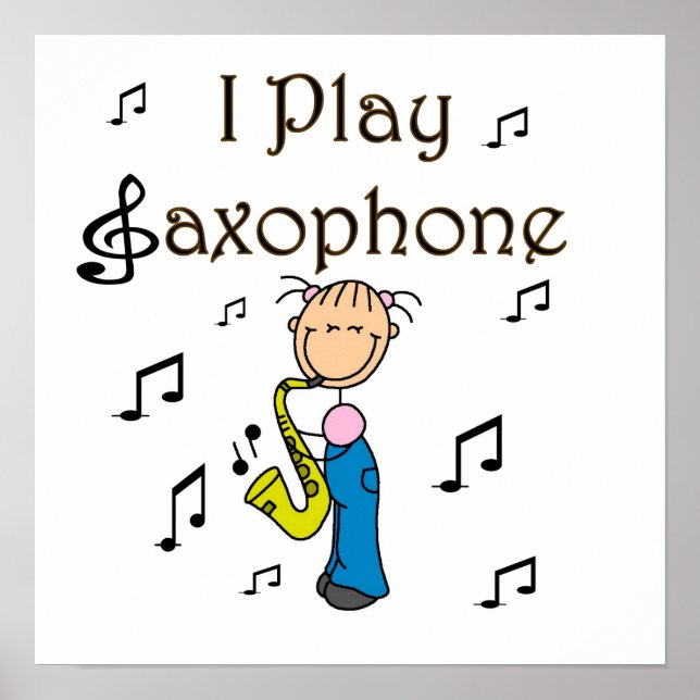 I Play Saxophone Stick Figure T-shirts and Gifts Poster (Front)