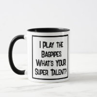 I Play the Bagpipes. What's YOUR Super Talent?
