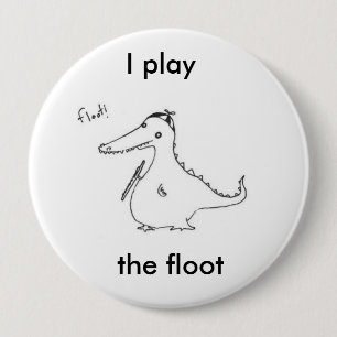 I play the floot 10 cm round badge