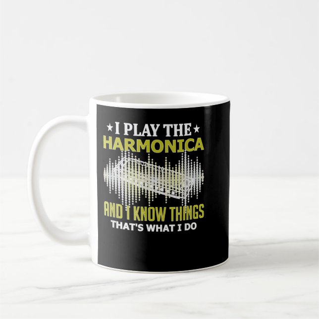 I Play the Harmonica and I Know Things Music Instr Coffee Mug (Left)
