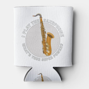 I Play The Saxophone What's Your Super Power? Can Cooler
