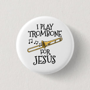 I Play Trombone For Jesus, Christian Trombonist 3 Cm Round Badge