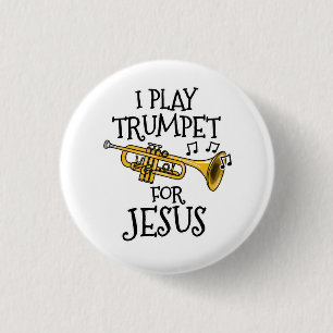 I Play Trumpet For Jesus, Christian Trumpeter 3 Cm Round Badge