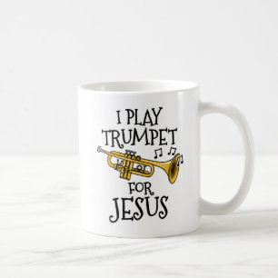 I Play Trumpet For Jesus, Christian Trumpeter Coffee Mug