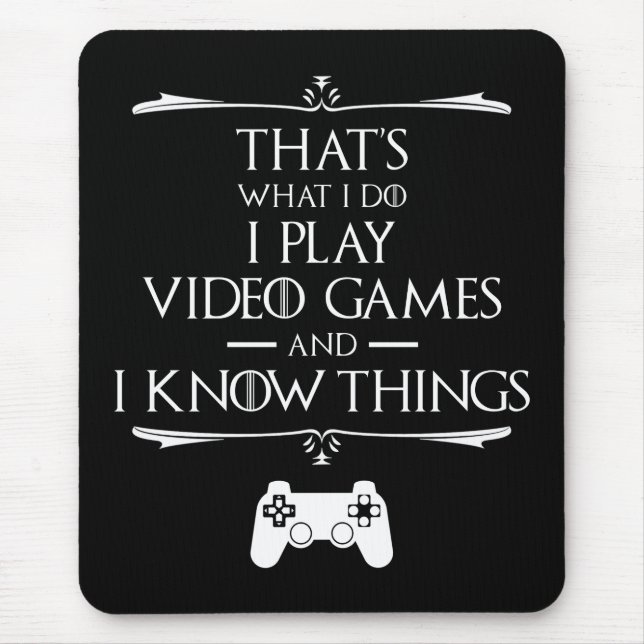 I Play Video Games And Know Things Mouse Mat (Front)