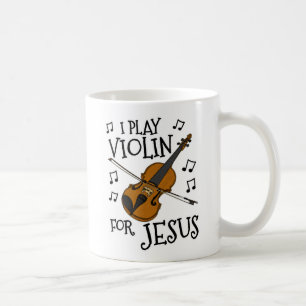 I Play Violin For Jesus, Christian Violinist Coffee Mug