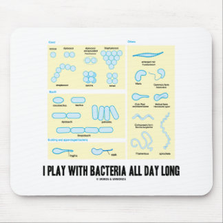 I Play With Bacteria All Day Long (Morphology) Mouse Mat