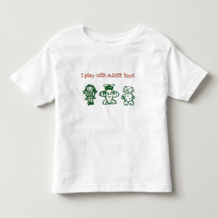 I Play with Misfit Toys Toddler T-Shirt