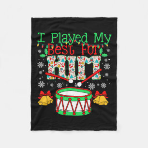 I Played My Best For Him Lil' Drummer Boy Christma Fleece Blanket