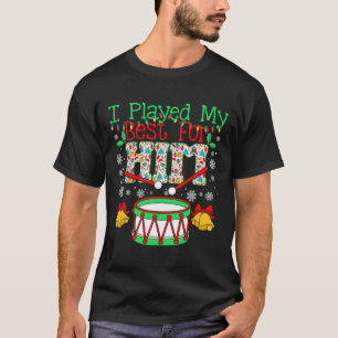 I Played My Best For Him Lil' Drummer Boy Christma T-Shirt