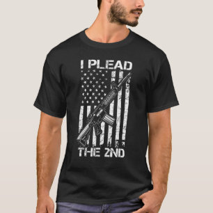 I Plead The 2nd Amendment AR15 USA Flag Pro Gun Ri T-Shirt