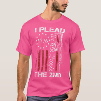 I Plead The 2Nd Amendment We The People - Usa Ar15 T-Shirt